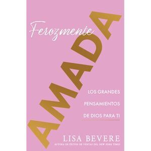Ferozmente Amada: Los Grandes Pensamientos de Dios Para Ti (Spanish Language Edi